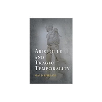 Edinburgh university press Aristotle and Tragic Temporality (inbunden, eng)