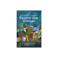 Edinburgh university press The Edinburgh Companion to the Short Story in English (häftad, eng)