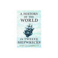 Orion Publishing Co A History of the World in Twelve Shipwrecks (häftad, eng)