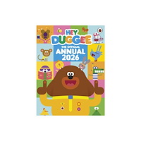 Penguin Random House Children's UK Hey Duggee: The Official Hey Duggee Annual 2026 (inbunden, eng)
