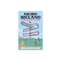 Hachette Books Ireland Weird Ireland (inbunden, eng)