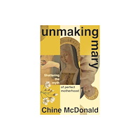 Hodder & Stoughton Unmaking Mary (inbunden, eng)