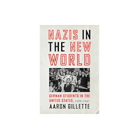 Johns Hopkins University Press Nazis in the New World (inbunden, eng)