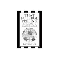Temple University Press,U.S. That Futebol Feeling (häftad, eng)