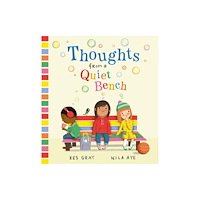 Hachette Children's Group Thoughts from a Quiet Bench (inbunden, eng)