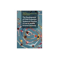 Bristol University Press The Development of Child Protection Systems and Practice in Low- to Middle-Income Countries (inbunden, eng)