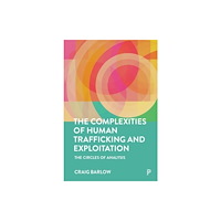 Bristol University Press The Complexities of Human Trafficking and Exploitation (häftad, eng)