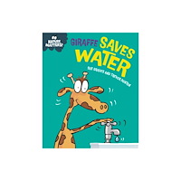 Hachette Children's Group Nature Matters: Giraffe Saves Water (inbunden, eng)