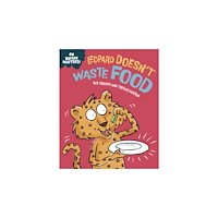 Hachette Children's Group Nature Matters: Leopard Doesn't Waste Food (inbunden, eng)