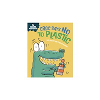 Hachette Children's Group Nature Matters: Croc Says No to Plastic (inbunden, eng)