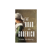 The Dundurn Group The Road to Goderich (häftad, eng)