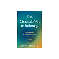 Guilford Publications The Mindful Path to Intimacy (häftad, eng)
