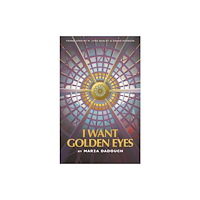 University of Texas Press I Want Golden Eyes (häftad, eng)