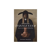 University of Texas Press Inventing Indigenism (häftad, eng)