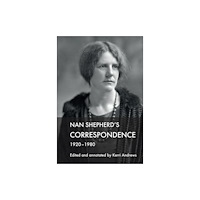 Edinburgh university press Nan Shepherd's Correspondence, 1920–80 (häftad, eng)