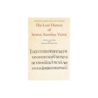 Edinburgh university press The Lost History of Sextus Aurelius Victor (häftad, eng)