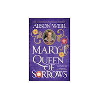 Headline Publishing Group Mary I: Queen of Sorrows (häftad, eng)