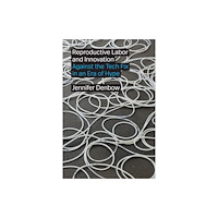 Duke university press Reproductive Labor and Innovation (häftad, eng)