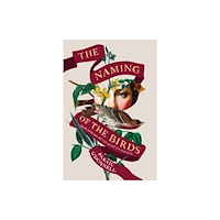 Orion Publishing Co The Naming of the Birds (inbunden, eng)