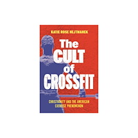 New York University Press The Cult of CrossFit (häftad, eng)