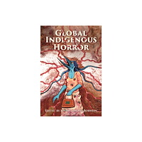 University Press of Mississippi Global Indigenous Horror (häftad, eng)