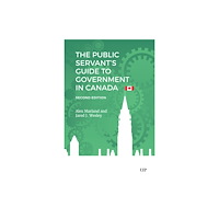 University of Toronto Press The Public Servant's Guide to Government in Canada (häftad, eng)