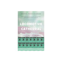 University of Nebraska Press Locomotive Cathedral (häftad, eng)