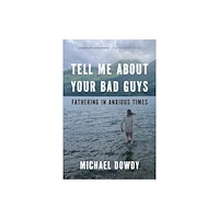 University of Nebraska Press Tell Me About Your Bad Guys (häftad, eng)
