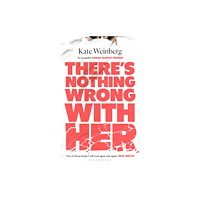 Bloomsbury Publishing PLC There’s Nothing Wrong With Her (häftad, eng)