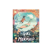 Bloomsbury Publishing PLC The Girl and the Mermaid (häftad, eng)