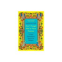 Bloomsbury Publishing PLC Don't Forget We're Here Forever (inbunden, eng)