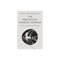 John Wiley And Sons Ltd The Precarious Migrant Worker (inbunden, eng)