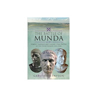 Pen & Sword Books Ltd The Battle of Munda (45 BC) (inbunden, eng)