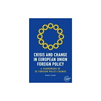 Manchester university press Crisis and Change in European Union Foreign Policy (häftad, eng)