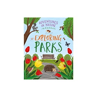 Hachette Children's Group Adventures in Nature: Exploring Parks (häftad, eng)
