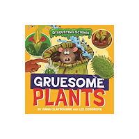 Hachette Children's Group Disgusting Science: Gruesome Plants (inbunden, eng)