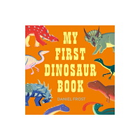 Hachette Children's Group My First Dinosaur Book (inbunden, eng)