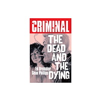 Image Comics Criminal Volume 3: The Dead and The  Dying (New Edition) (häftad, eng)