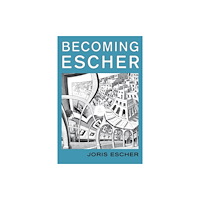 Bloomsbury Publishing PLC Becoming Escher (inbunden, eng)