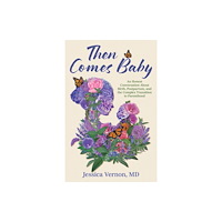 Bloomsbury Publishing PLC Then Comes Baby (häftad, eng)