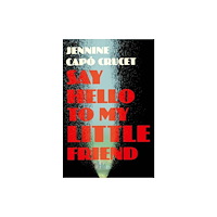 Quercus Publishing Say Hello to My Little Friend (häftad, eng)