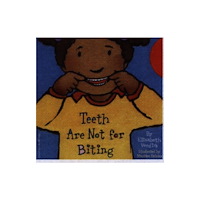 Teacher Created Materials, Inc Teeth Are Not for Biting Board Book (bok, board book, eng)