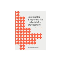 Quercus Publishing Sustainable and Regenerative Materials for Architecture (häftad, eng)