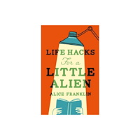 Quercus Publishing Life Hacks For a Little Alien (häftad, eng)