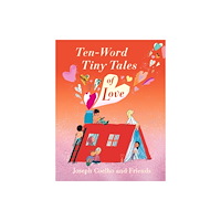 Walker Books Ltd Ten-Word Tiny Tales of Love (inbunden, eng)