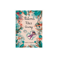 Walker Books Ltd Paloma Flies Away (inbunden, eng)