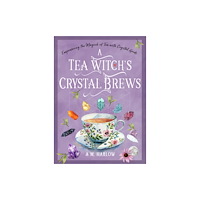 Red Wheel/Weiser A Tea Witch's Crystal Brews (inbunden, eng)