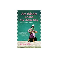 Heyday Books An Indian Among Los Indgenas (häftad, eng)