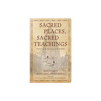 Wisdom publications,u.s. Sacred Places, Sacred Teachings (häftad, eng)