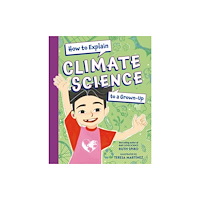 Charlesbridge Publishing,U.S. How to Explain Climate Science to a Grown-Up (inbunden, eng)